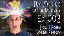 ‘The Making of a Dream’ Episode 3: How Did I Find ‘Dream Factory?’